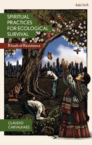 Spiritual Practices for Ecological Survival: Rituals of Resistance.