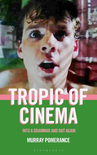 Tropic of Cinema: Into a Grammar and Out Again.