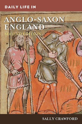 Daily Life in Anglo-Saxon England. 2nd edition