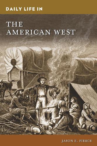 Daily Life in the American West.
