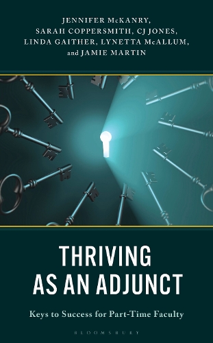 Thriving as an Adjunct: Keys to Success for Part-Time Faculty.