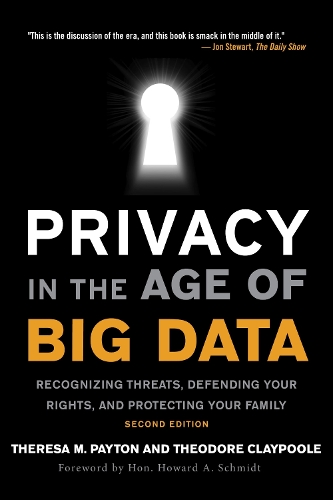 Privacy in the Age of Big Data: Recognizing Threats, Defending Your Rights, and Protecting Your Family. 2nd edition