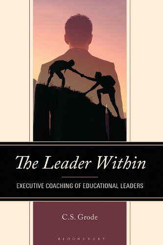 The Leader Within: Executive Coaching of Educational Leaders.