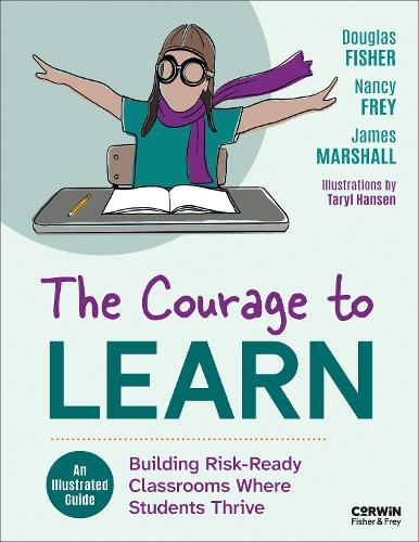 The Courage to Learn: Building Risk-Ready Classrooms Where Students Thrive.