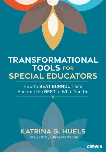 Transformational Tools for Special Educators: How to Beat Burnout and Become the Best at What You Do.