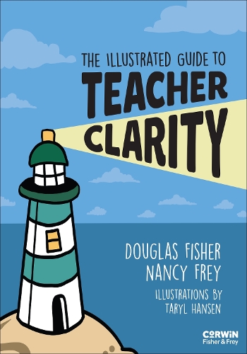 The Illustrated Guide to Teacher Clarity.