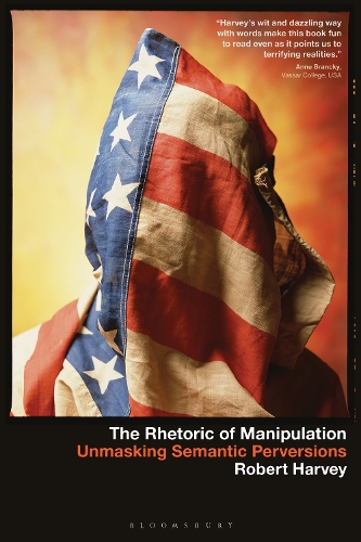 The Rhetoric of Manipulation: Unmasking Semantic Perversions.