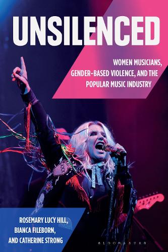 Unsilenced: Women Musicians, Gender-Based Violence, and the Popular Music Industry.