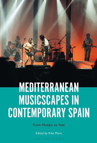 Mediterranean Musicscapes in Contemporary Spain: From Mosaic to Net.