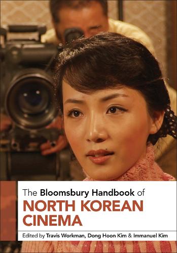 The Bloomsbury Handbook of North Korean Cinema.