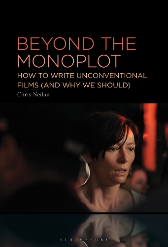 Beyond the Monoplot: How to Write Unconventional Films (and Why We Should).