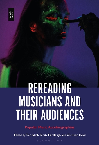 Rereading Musicians and Their Audiences: Popular Music Autobiographies.