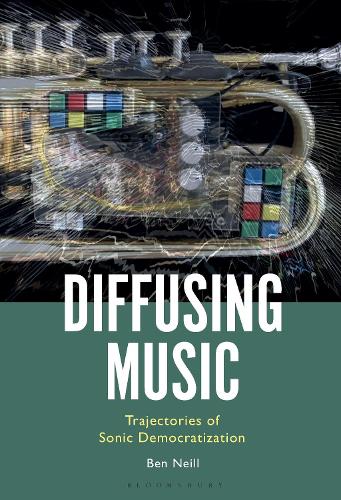 Diffusing Music: Trajectories of Sonic Democratization.