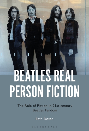 Beatles Real Person Fiction: The Role of Fiction in 21st-century Beatles Fandom.