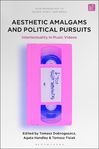 Aesthetic Amalgams and Political Pursuits: Intertextuality in Music Videos.