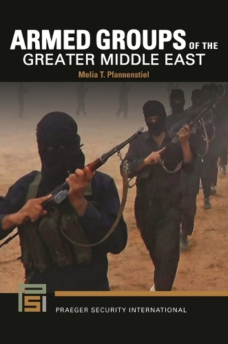 Armed Groups of the Greater Middle East.