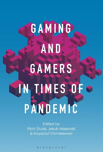 Gaming and Gamers in Times of Pandemic.