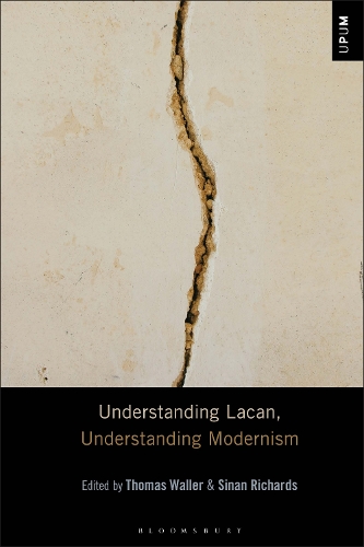 Understanding Lacan, Understanding Modernism.