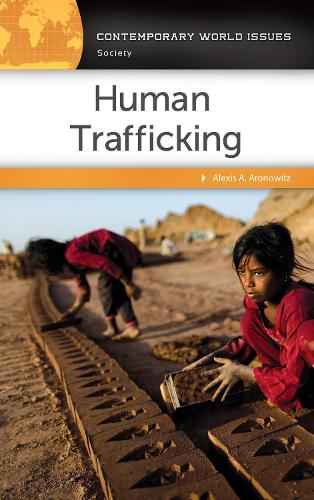 Human Trafficking: A Reference Handbook.