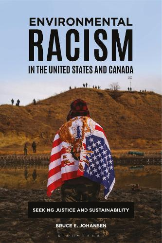 Environmental Racism in the United States and Canada: Seeking Justice and Sustainability.