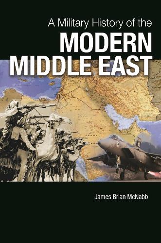 A Military History of the Modern Middle East.
