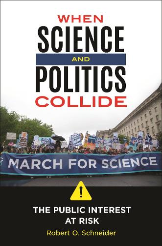 When Science and Politics Collide: The Public Interest at Risk.