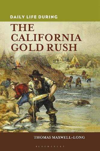 Daily Life during the California Gold Rush.