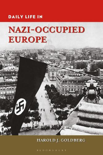 Daily Life in Nazi-Occupied Europe.