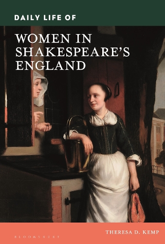 Daily Life of Women in Shakespeare's England.