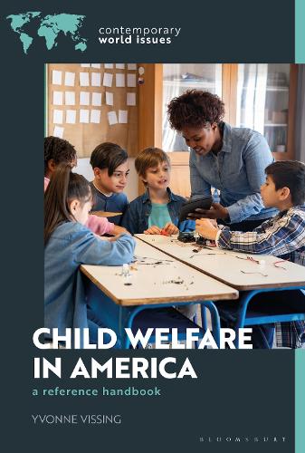 Child Welfare in America: A Reference Handbook.