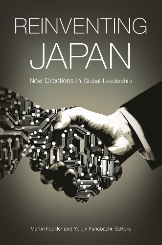 Reinventing Japan: New Directions in Global Leadership.