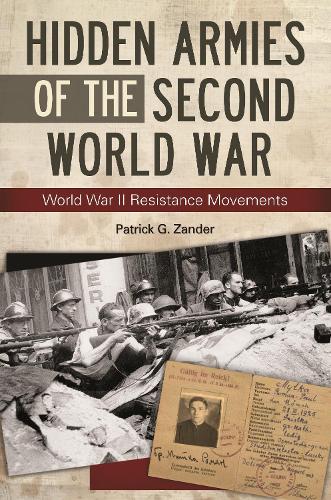 Hidden Armies of the Second World War: World War II Resistance Movements.
