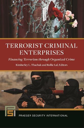 Terrorist Criminal Enterprises: Financing Terrorism through Organized Crime.