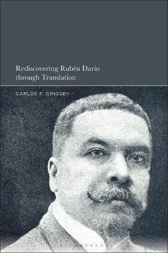 Rediscovering Ruben Dario through Translation.
