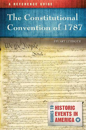 The Constitutional Convention of 1787: A Reference Guide.
