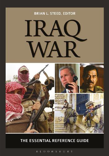 Iraq War: The Essential Reference Guide.