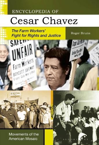 Encyclopedia of Cesar Chavez: The Farm Workers' Fight for Rights and Justice.
