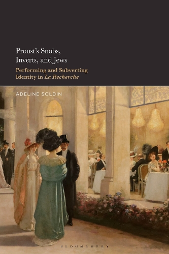Proust's Snobs, Inverts, and Jews: Performing and Subverting Identity in La Recherche.