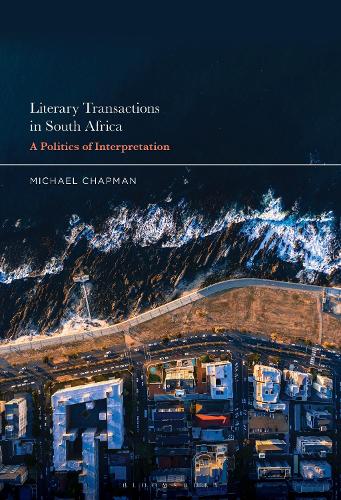 Literary Transactions in South Africa: A Politics of Interpretation.