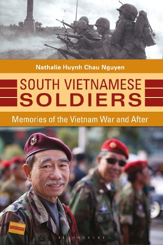 South Vietnamese Soldiers: Memories of the Vietnam War and After.