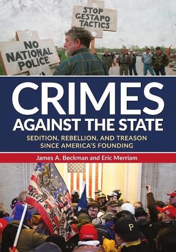 Crimes against the State: Sedition, Rebellion, and Treason since America's Founding.