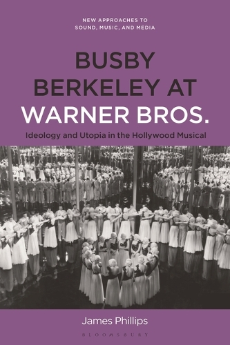 Busby Berkeley at Warner Bros.: Ideology and Utopia in the Hollywood Musical.