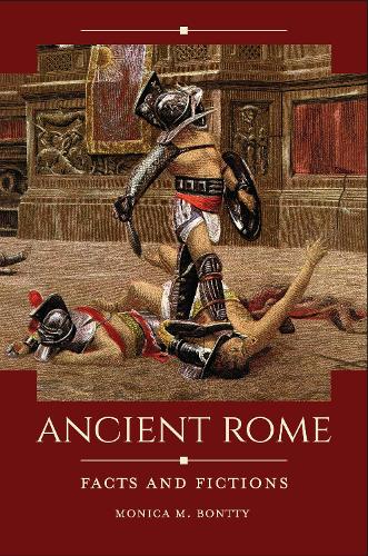 Ancient Rome: Facts and Fictions.