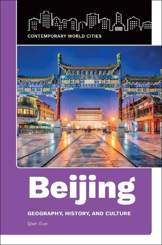Beijing: Geography, History, and Culture.