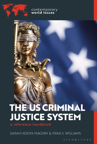 The US Criminal Justice System: A Reference Handbook.