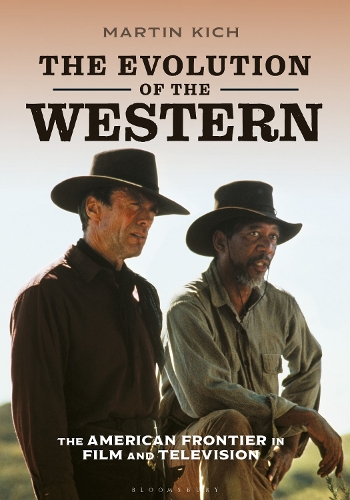 The Evolution of the Western: The American Frontier in Film and Television.
