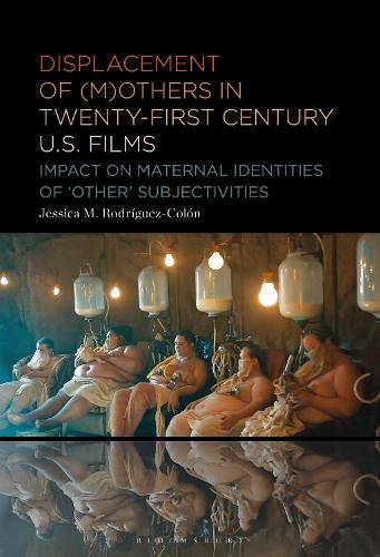Displacement of (M)others in Twenty-First-Century U.S. Films