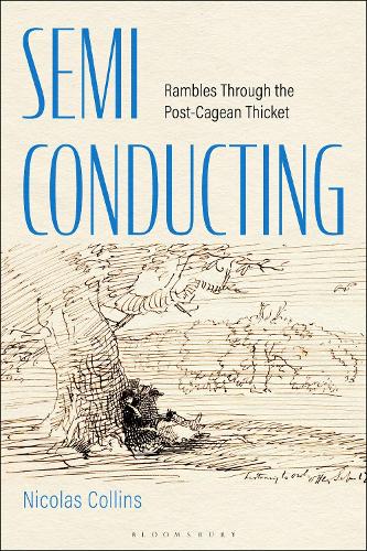 Semi-Conducting: Rambles Through the Post-Cagean Thicket.