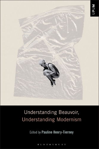Understanding Beauvoir, Understanding Modernism.
