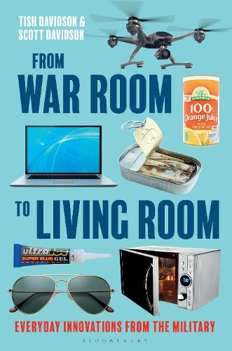From War Room to Living Room: Everyday Innovations from the Military.